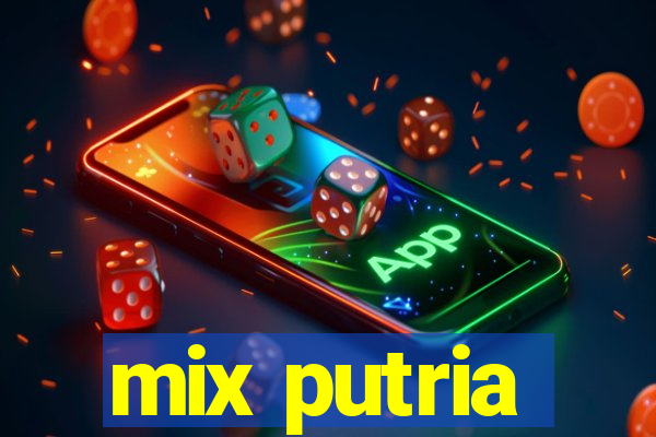 mix putria